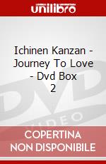 Ichinen Kanzan - Journey To Love - Dvd Box 2 dvd