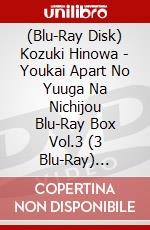 (Blu-Ray Disk) Kozuki Hinowa - Youkai Apart No Yuuga Na Nichijou Blu-Ray Box Vol.3 (3 Blu-Ray) [Edizione: Giappone] brd