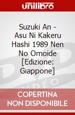 Suzuki An - Asu Ni Kakeru Hashi 1989 Nen No Omoide [Edizione: Giappone] dvd