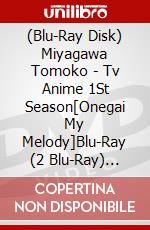(Blu-Ray Disk) Miyagawa Tomoko - Tv Anime 1St Season[Onegai My Melody]Blu-Ray (2 Blu-Ray) [Edizione: Giappone] brd