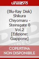 (Blu-Ray Disk) Shikura Chiyomaru - Steinsgate 0 Vol.2 [Edizione: Giappone] brd