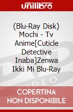 (Blu-Ray Disk) Mochi - Tv Anime[Cuticle Detective Inaba]Zenwa Ikki Mi Blu-Ray brd