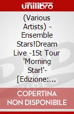 (Various Artists) - Ensemble Stars!Dream Live -1St Tour 'Morning Star!'- [Edizione: Giappone] dvd