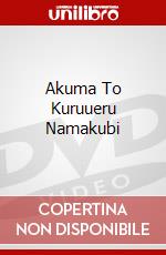 Akuma To Kuruueru Namakubi dvd