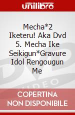 Mecha*2 Iketeru! Aka Dvd 5. Mecha Ike Seikigun*Gravure Idol Rengougun Me dvd