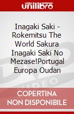 Inagaki Saki - Rokemitsu The World Sakura Inagaki Saki No Mezase!Portugal Europa Oudan dvd