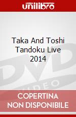 Taka And Toshi Tandoku Live 2014 dvd
