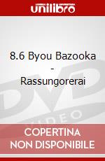 8.6 Byou Bazooka - Rassungorerai dvd
