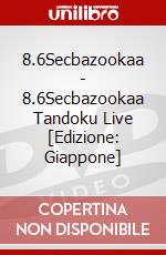 8.6Secbazookaa - 8.6Secbazookaa Tandoku Live [Edizione: Giappone] dvd