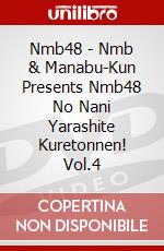 Nmb48 - Nmb & Manabu-Kun Presents Nmb48 No Nani Yarashite Kuretonnen! Vol.4 dvd