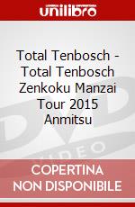 Total Tenbosch - Total Tenbosch Zenkoku Manzai Tour 2015 Anmitsu dvd