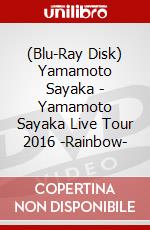(Blu-Ray Disk) Yamamoto Sayaka - Yamamoto Sayaka Live Tour 2016 -Rainbow- brd