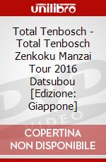 Total Tenbosch - Total Tenbosch Zenkoku Manzai Tour 2016 Datsubou [Edizione: Giappone] dvd