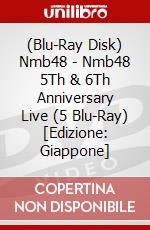 (Blu-Ray Disk) Nmb48 - Nmb48 5Th & 6Th Anniversary Live (5 Blu-Ray) [Edizione: Giappone] brd