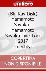 (Blu-Ray Disk) Yamamoto Sayaka - Yamamoto Sayaka Live Tour 2017 -Identity- brd