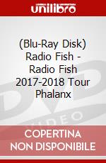 (Blu-Ray Disk) Radio Fish - Radio Fish 2017-2018 Tour Phalanx brd