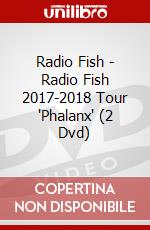 Radio Fish - Radio Fish 2017-2018 Tour 'Phalanx' (2 Dvd) dvd