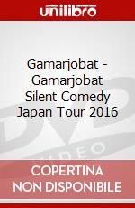 Gamarjobat - Gamarjobat Silent Comedy Japan Tour 2016 dvd
