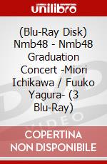 (Blu-Ray Disk) Nmb48 - Nmb48 Graduation Concert -Miori Ichikawa / Fuuko Yagura- (3 Blu-Ray) brd