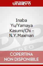 Inaba Yu/Yamaya Kasumi/Chi - N.Y.Maxman dvd