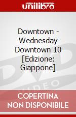 Downtown - Wednesday Downtown 10 [Edizione: Giappone] dvd