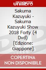 Sakuma Kazuyuki - Sakuma Kazuyuki Show 2018 Forty (4 Dvd) [Edizione: Giappone] dvd