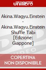 Akina.Wagyu.Einstein - Akina.Wagyu.Einstein Shuffle Tabi [Edizione: Giappone] dvd