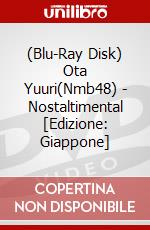 (Blu-Ray Disk) Ota Yuuri(Nmb48) - Nostaltimental [Edizione: Giappone] brd