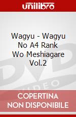 Wagyu - Wagyu No A4 Rank Wo Meshiagare Vol.2 dvd