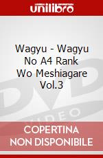 Wagyu - Wagyu No A4 Rank Wo Meshiagare Vol.3 dvd