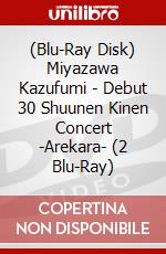 (Blu-Ray Disk) Miyazawa Kazufumi - Debut 30 Shuunen Kinen Concert -Arekara- (2 Blu-Ray) brd