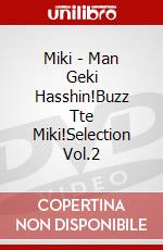 Miki - Man Geki Hasshin!Buzz Tte Miki!Selection Vol.2 dvd