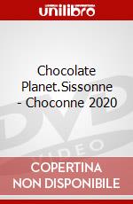 Chocolate Planet.Sissonne - Choconne 2020 dvd