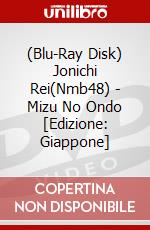 (Blu-Ray Disk) Jonichi Rei(Nmb48) - Mizu No Ondo [Edizione: Giappone] brd