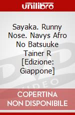 Sayaka. Runny Nose. Navys Afro No Batsuuke Tainer R [Edizione: Giappone] dvd