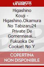 Higashino Kouji - Higashino.Okamura No Tabizaru24 Private De Gomennasai... Fukuoka De Cookie! No Y dvd