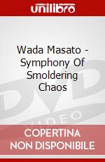 Wada Masato - Symphony Of Smoldering Chaos dvd