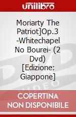 Moriarty The Patriot]Op.3 -Whitechapel No Bourei- (2 Dvd) [Edizione: Giappone] dvd