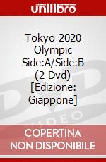 Tokyo 2020 Olympic Side:A/Side:B (2 Dvd) [Edizione: Giappone] dvd