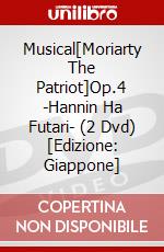 Musical[Moriarty The Patriot]Op.4 -Hannin Ha Futari- (2 Dvd) [Edizione: Giappone] film in dvd