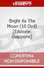 Bright As The Moon (10 Dvd) [Edizione: Giappone] film in dvd