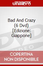 Bad And Crazy (6 Dvd) [Edizione: Giappone] dvd