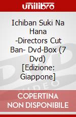 Ichiban Suki Na Hana -Directors Cut Ban- Dvd-Box (7 Dvd) [Edizione: Giappone] film in dvd