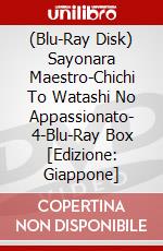 (Blu-Ray Disk) Sayonara Maestro-Chichi To Watashi No Appassionato- 4-Blu-Ray Box [Edizione: Giappone] film in dvd