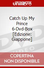 Catch Up My Prince 6-Dvd-Box [Edizione: Giappone] film in dvd