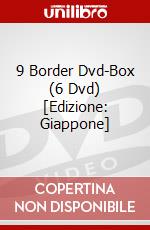 9 Border Dvd-Box (6 Dvd) [Edizione: Giappone] film in dvd