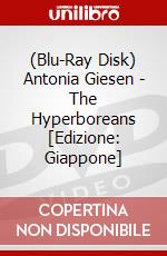 (Blu-Ray Disk) Antonia Giesen - The Hyperboreans [Edizione: Giappone] brd