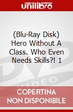 (Blu-Ray Disk) Hero Without A Class. Who Even Needs Skills?! 1 brd