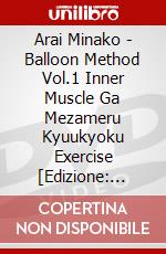 Arai Minako - Balloon Method Vol.1 Inner Muscle Ga Mezameru Kyuukyoku Exercise [Edizione: Giappone] dvd