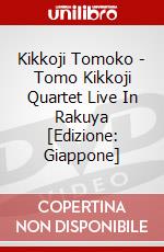 Kikkoji Tomoko - Tomo Kikkoji Quartet Live In Rakuya [Edizione: Giappone] dvd